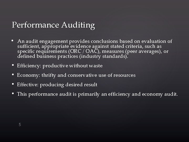 Performance Auditing • An audit engagement provides conclusions based on evaluation of sufficient, appropriate