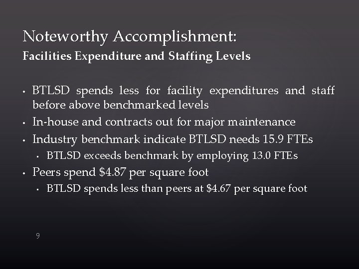 Noteworthy Accomplishment: Facilities Expenditure and Staffing Levels • • • BTLSD spends less for