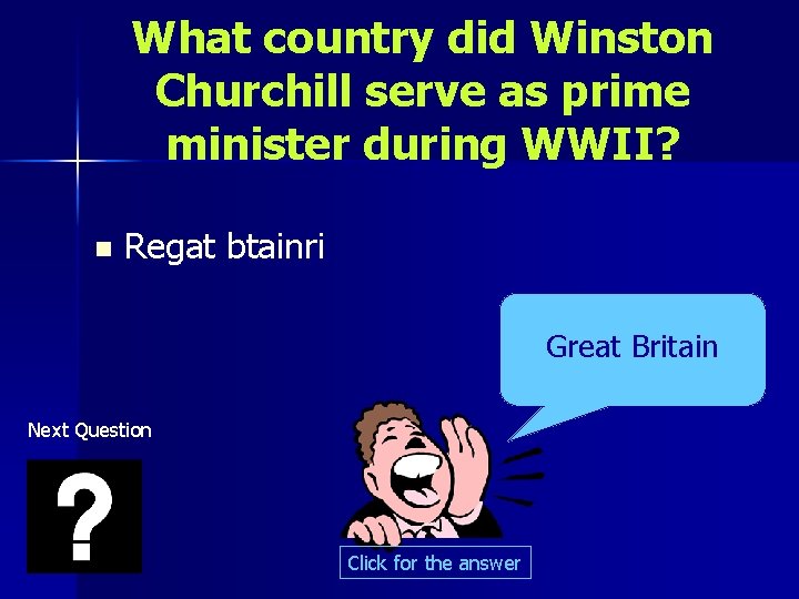 What country did Winston Churchill serve as prime minister during WWII? n Regat btainri