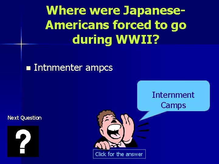 Where were Japanese. Americans forced to go during WWII? n Intnmenter ampcs Internment Camps