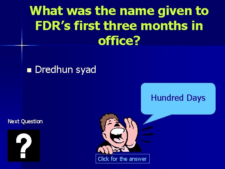 What was the name given to FDR’s first three months in office? n Dredhun