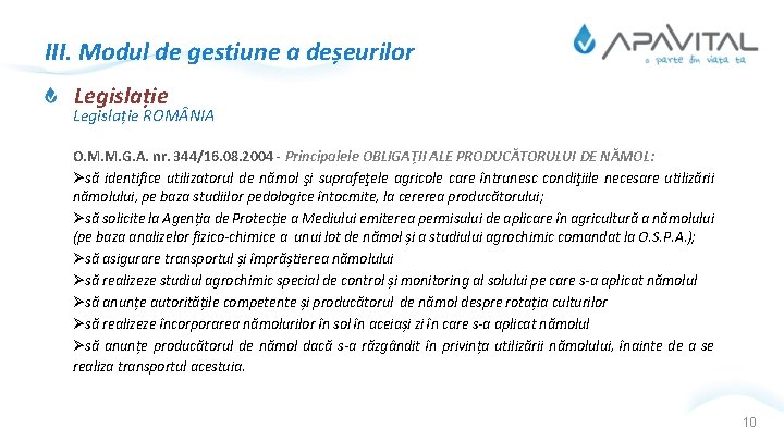 III. Modul de gestiune a deșeurilor Legislație ROM NIA O. M. M. G. A.