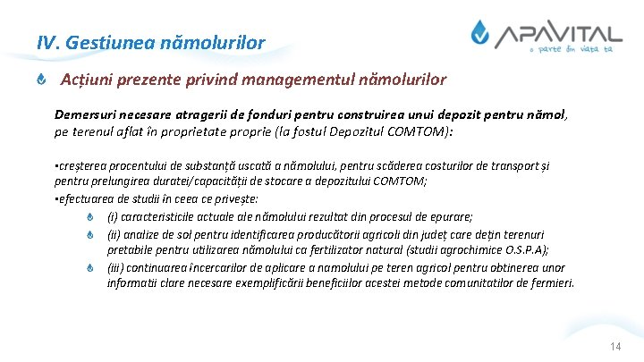 IV. Gestiunea nămolurilor Acțiuni prezente privind managementul nămolurilor Demersuri necesare atragerii de fonduri pentru