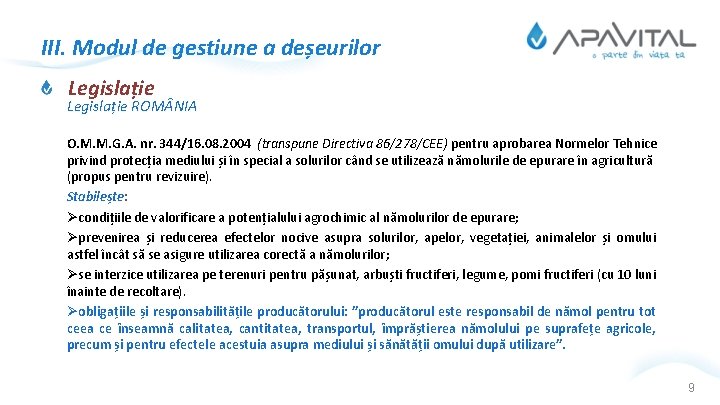 III. Modul de gestiune a deșeurilor Legislație ROM NIA O. M. M. G. A.