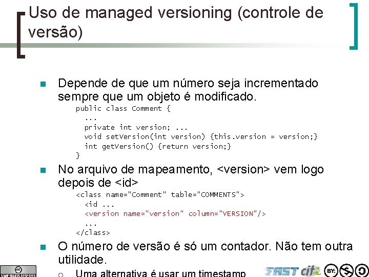 Uso de managed versioning (controle de versão) n Depende de que um número seja
