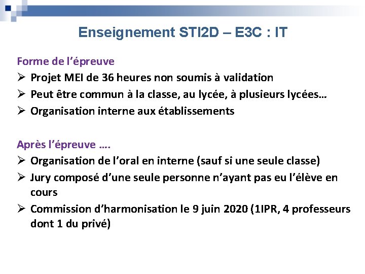 Enseignement STI 2 D – E 3 C : IT Forme de l’épreuve Ø