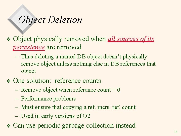 Object Deletion v Object physically removed when all sources of its persistence are removed