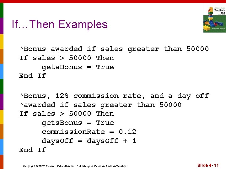 If…Then Examples ‘Bonus awarded if sales greater than 50000 If sales > 50000 Then