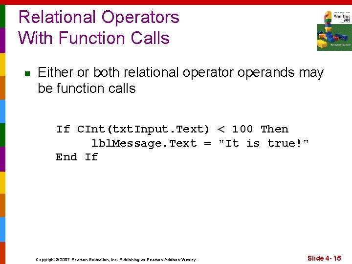 Relational Operators With Function Calls n Either or both relational operator operands may be