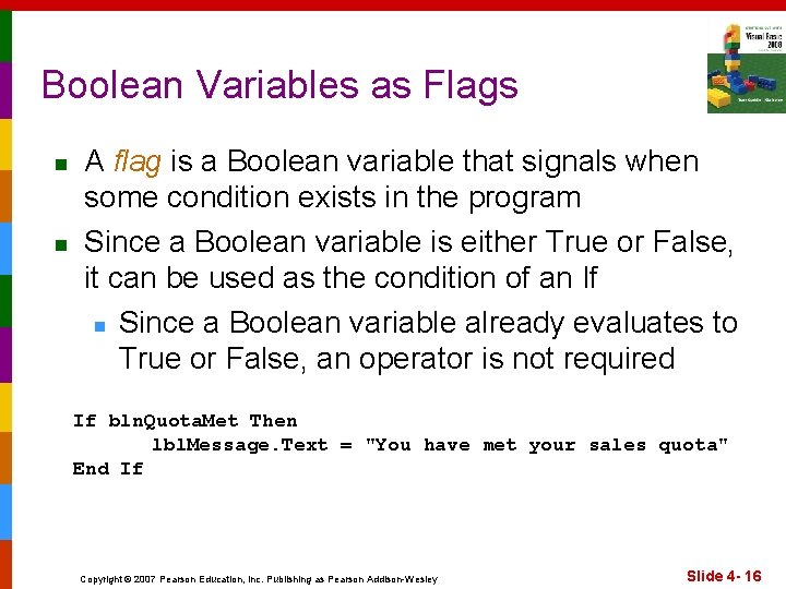Boolean Variables as Flags n n A flag is a Boolean variable that signals