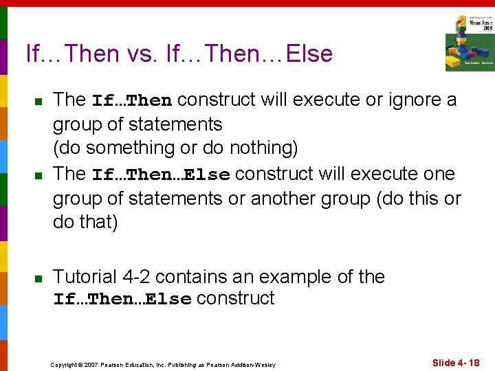 If…Then vs. If…Then…Else n n n The If…Then construct will execute or ignore a