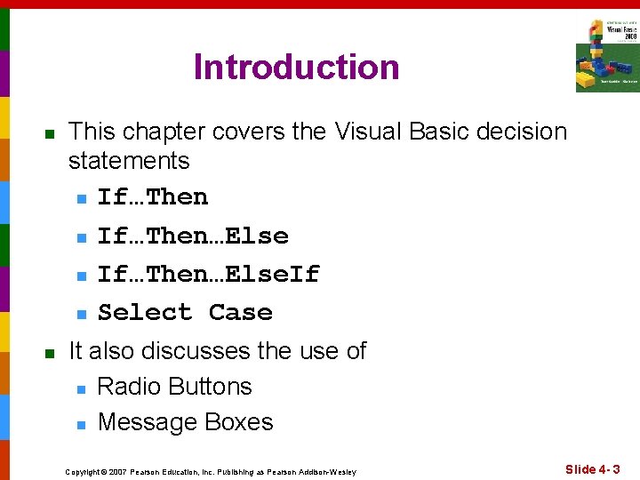 Introduction n This chapter covers the Visual Basic decision statements n n n If…Then…Else.