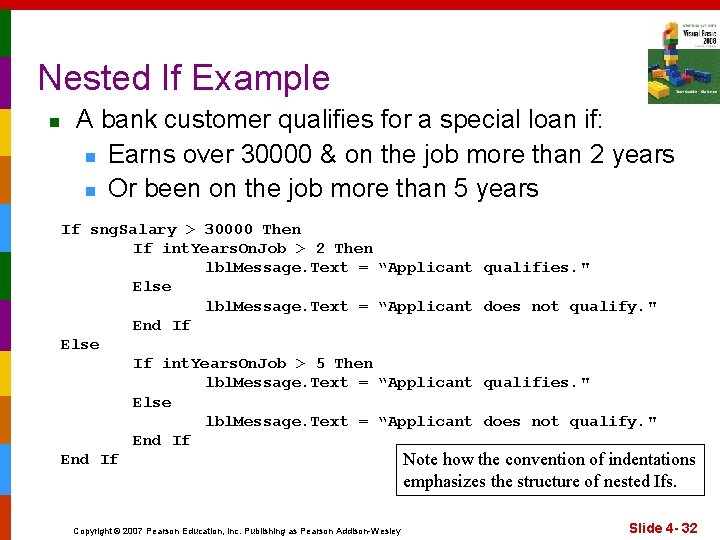 Nested If Example n A bank customer qualifies for a special loan if: n