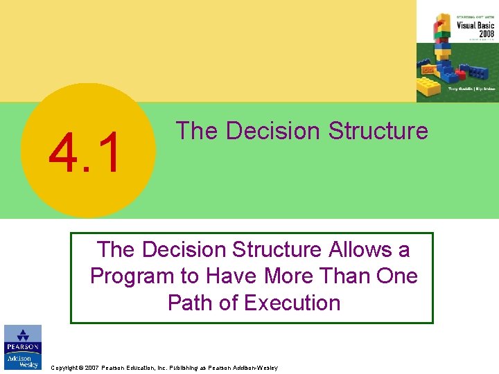 4. 1 The Decision Structure Allows a Program to Have More Than One Path