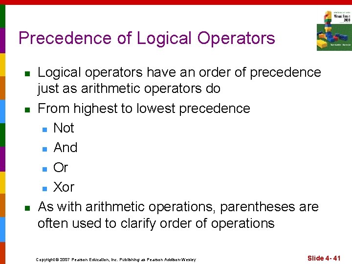 Precedence of Logical Operators n n n Logical operators have an order of precedence