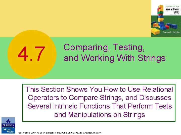 4. 7 Comparing, Testing, and Working With Strings This Section Shows You How to