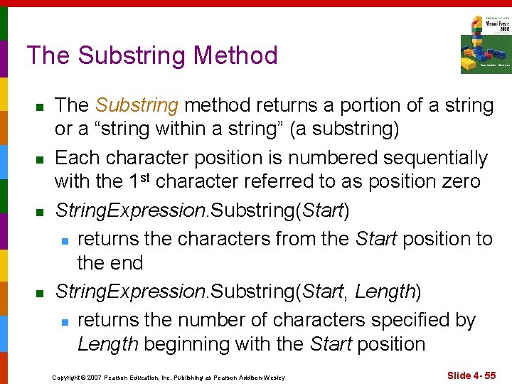 The Substring Method n n The Substring method returns a portion of a string