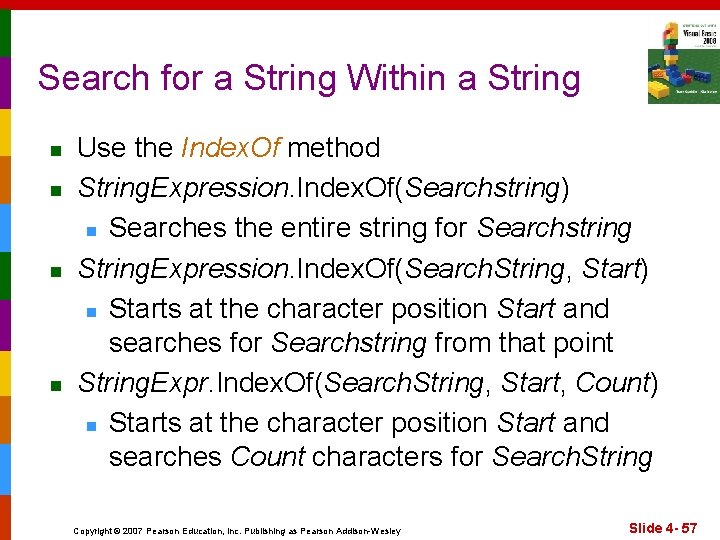 Search for a String Within a String n n Use the Index. Of method