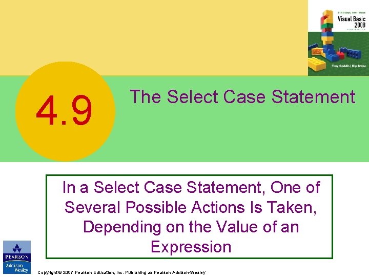4. 9 The Select Case Statement In a Select Case Statement, One of Several