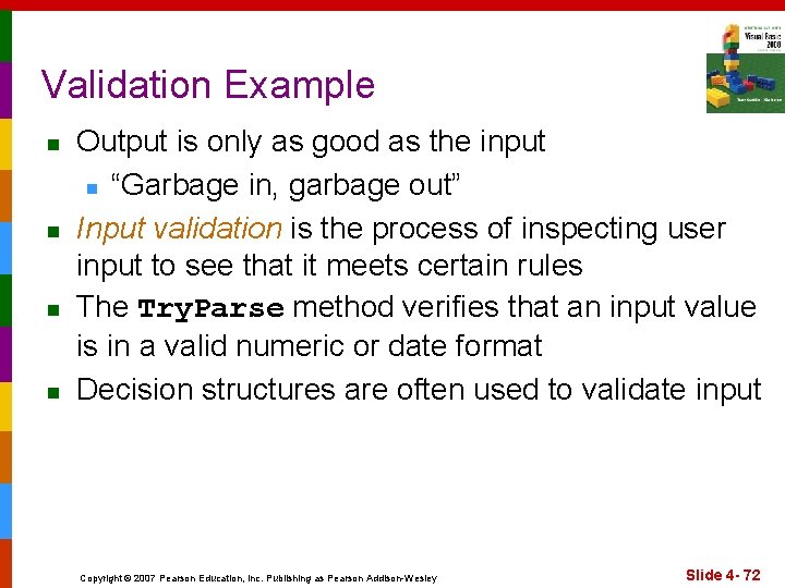 Validation Example n n Output is only as good as the input n “Garbage