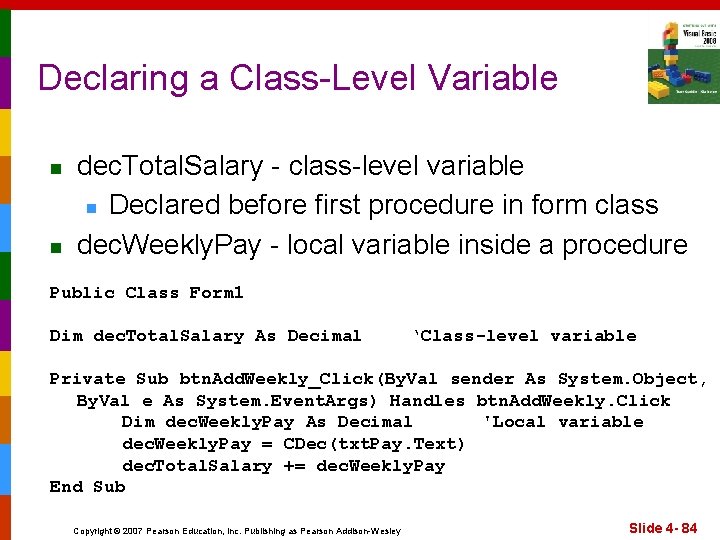 Declaring a Class-Level Variable n n dec. Total. Salary - class-level variable n Declared