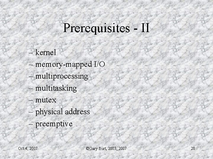 Prerequisites - II – kernel – memory-mapped I/O – multiprocessing – multitasking – mutex