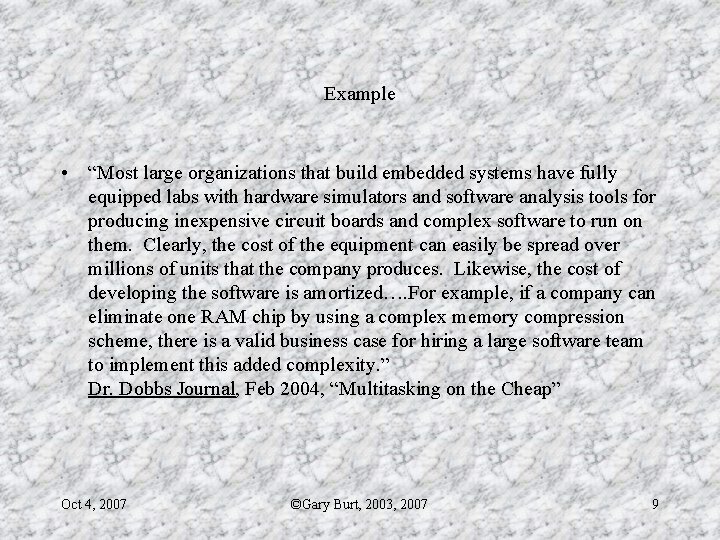 Example • “Most large organizations that build embedded systems have fully equipped labs with