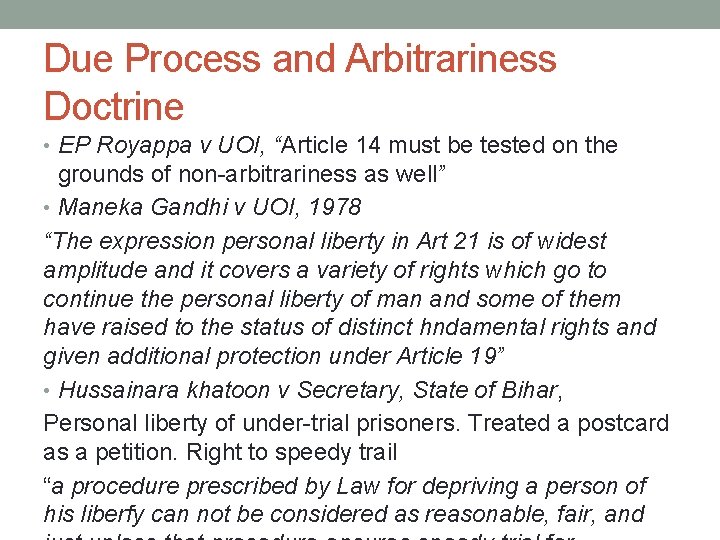 Due Process and Arbitrariness Doctrine • EP Royappa v UOI, “Article 14 must be