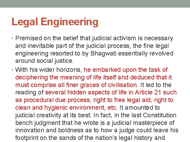 Legal Engineering • Premised on the belief that judicial activism is necessary and inevitable