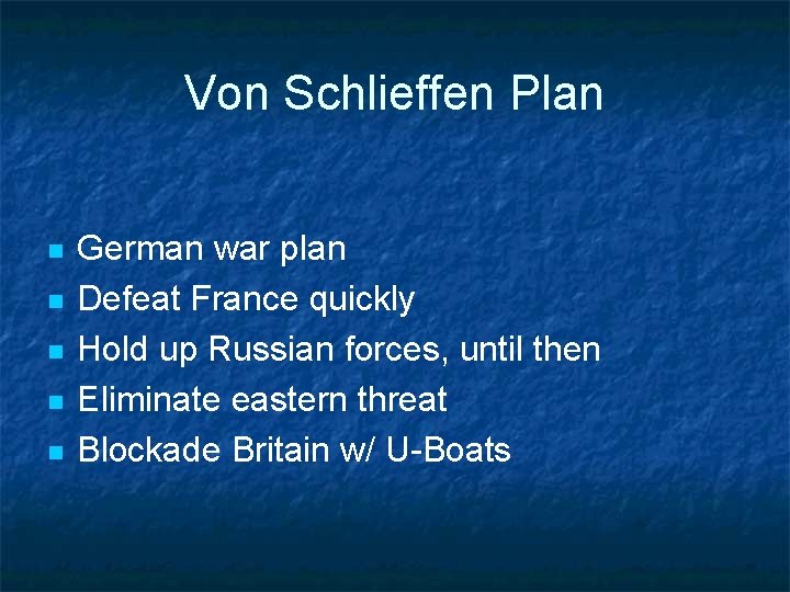 Von Schlieffen Plan n n German war plan Defeat France quickly Hold up Russian