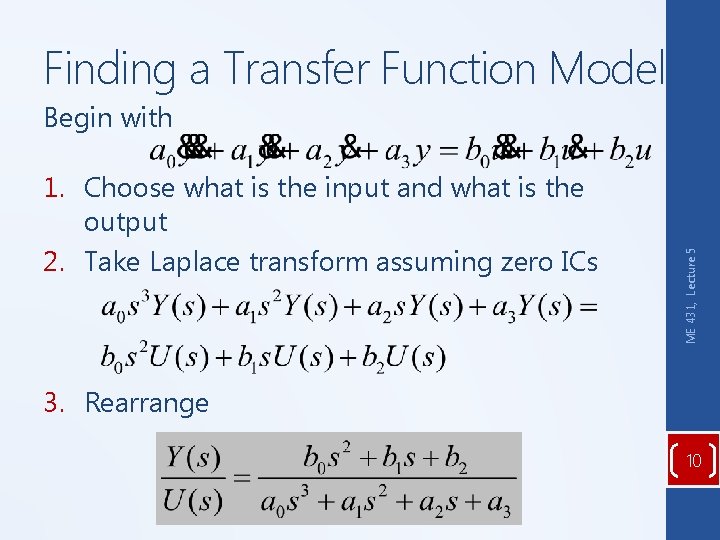 Finding a Transfer Function Model 1. Choose what is the input and what is Finding a Transfer Function Model 1. Choose what is the input and what is