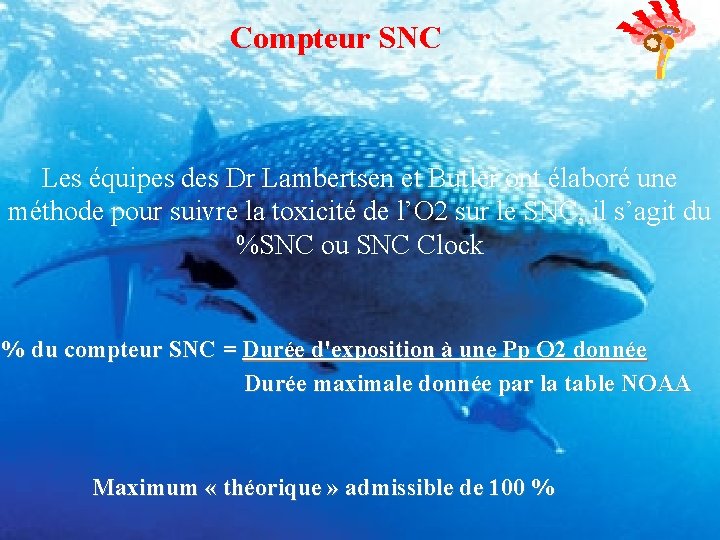 Compteur SNC Les équipes des Dr Lambertsen et Butler ont élaboré une méthode pour