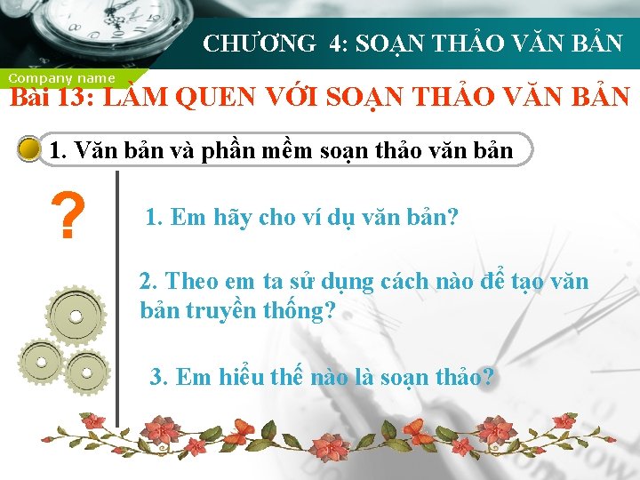 CHƯƠNG 4: SOẠN THẢO VĂN BẢN Company name Bài 13: LÀM QUEN VỚI SOẠN