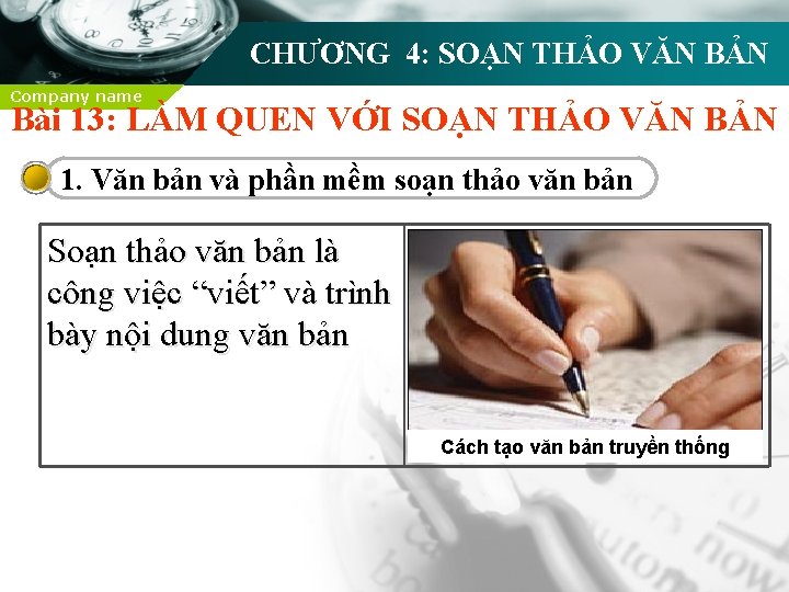 CHƯƠNG 4: SOẠN THẢO VĂN BẢN Company name Bài 13: LÀM QUEN VỚI SOẠN