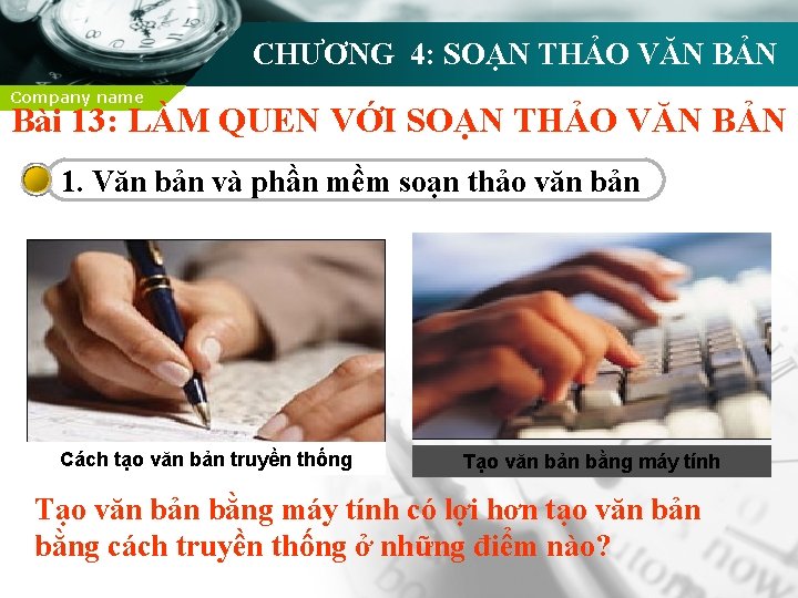 CHƯƠNG 4: SOẠN THẢO VĂN BẢN Company name Bài 13: LÀM QUEN VỚI SOẠN