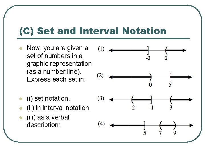 (C) Set and Interval Notation l Now, you are given a set of numbers (C) Set and Interval Notation l Now, you are given a set of numbers