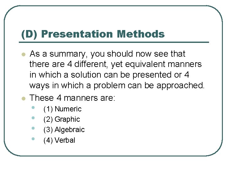 (D) Presentation Methods l l As a summary, you should now see that there (D) Presentation Methods l l As a summary, you should now see that there