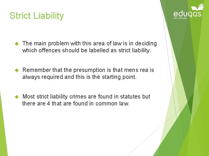 Strict Liability The main problem with this area of law is in deciding which