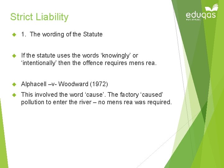 Strict Liability 1. The wording of the Statute If the statute uses the words