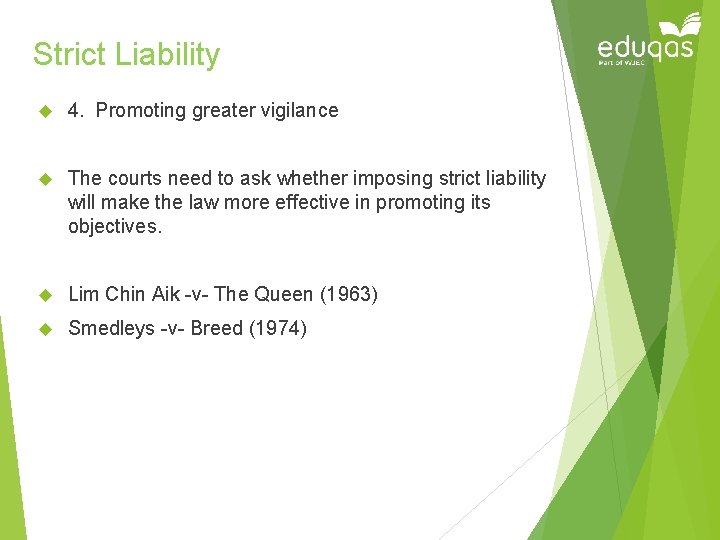 Strict Liability 4. Promoting greater vigilance The courts need to ask whether imposing strict