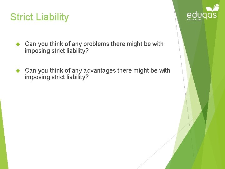 Strict Liability Can you think of any problems there might be with imposing strict