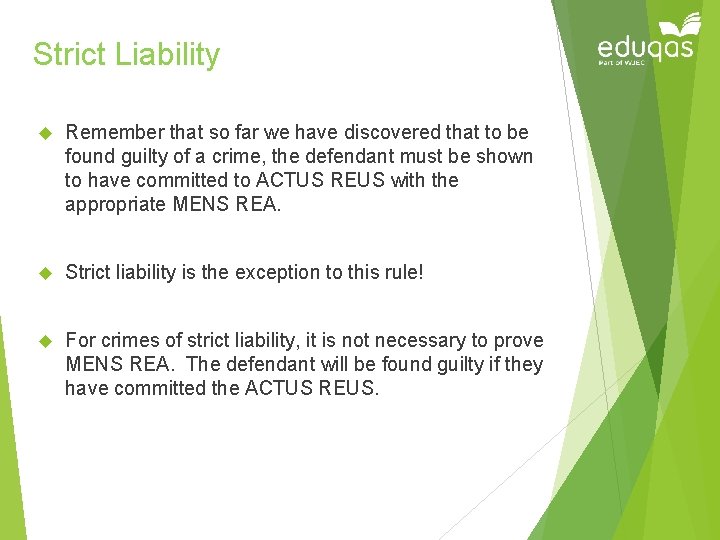 Strict Liability Remember that so far we have discovered that to be found guilty