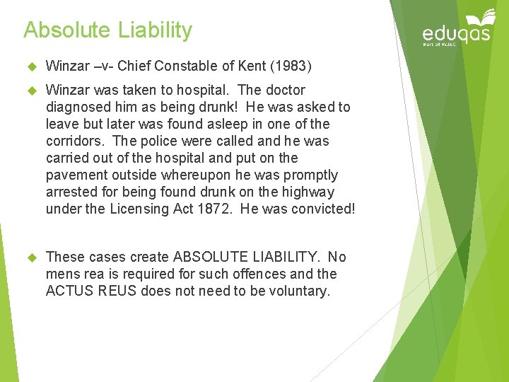 Absolute Liability Winzar –v- Chief Constable of Kent (1983) Winzar was taken to hospital.