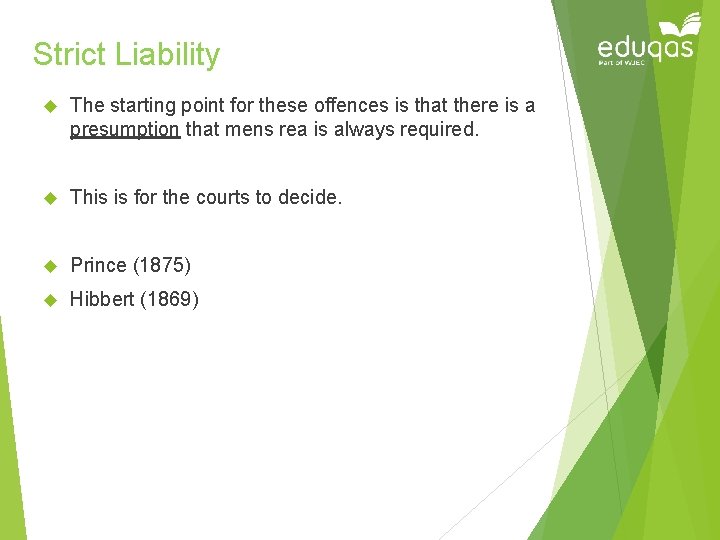 Strict Liability The starting point for these offences is that there is a presumption