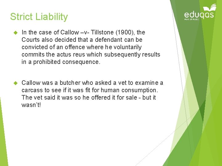 Strict Liability In the case of Callow –v- Tillstone (1900), the Courts also decided