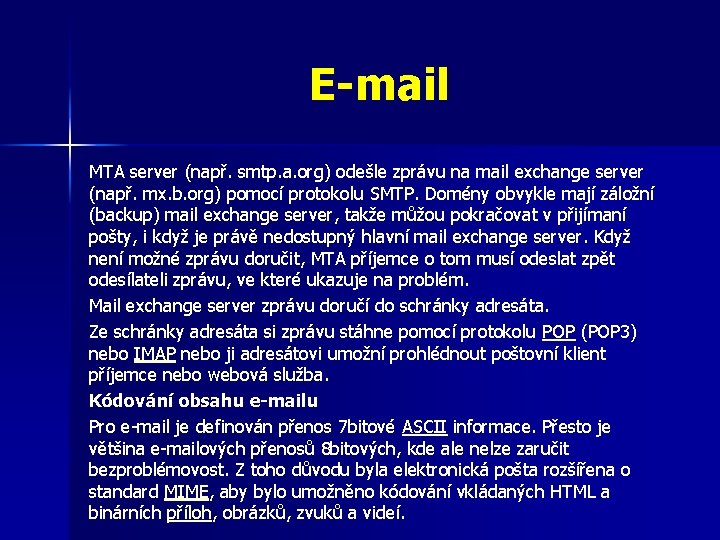 E-mail MTA server (např. smtp. a. org) odešle zprávu na mail exchange server (např.