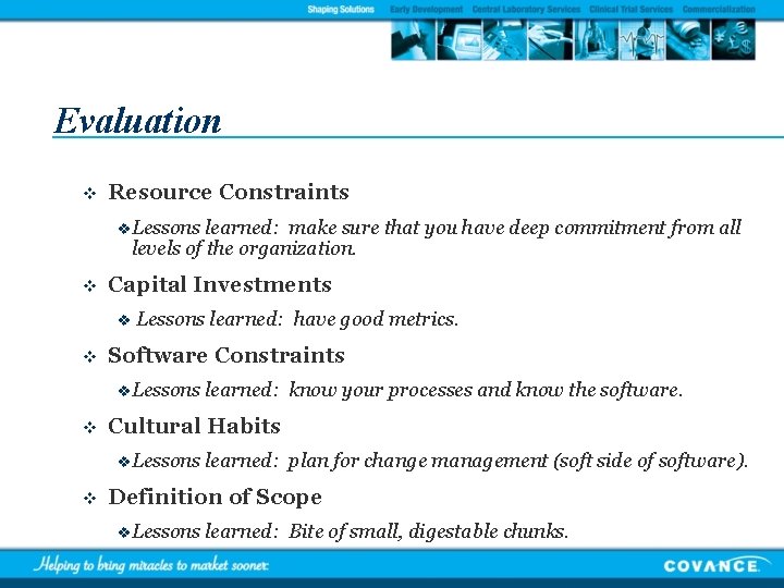 Evaluation v Resource Constraints v. Lessons learned: make sure that you have deep commitment