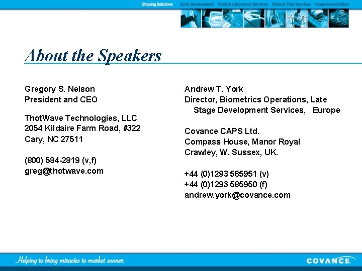 About the Speakers Gregory S. Nelson President and CEO Thot. Wave Technologies, LLC 2054