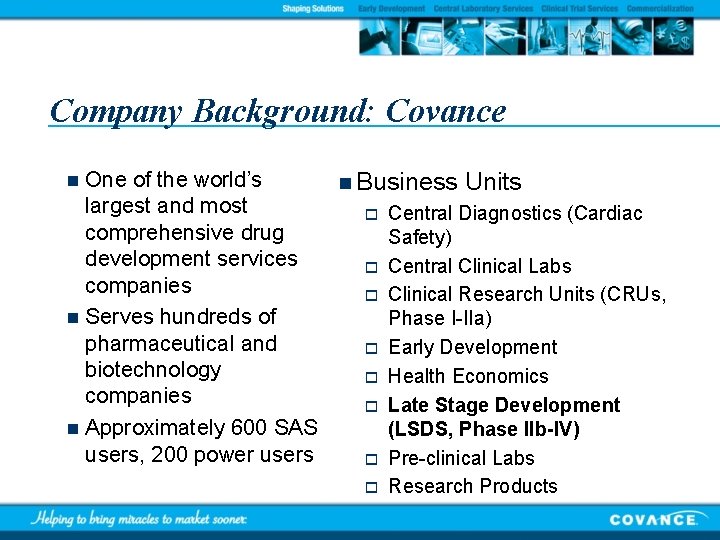 Company Background: Covance One of the world’s n Business Units largest and most o