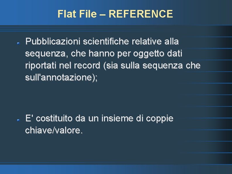 Flat File – REFERENCE Pubblicazioni scientifiche relative alla sequenza, che hanno per oggetto dati